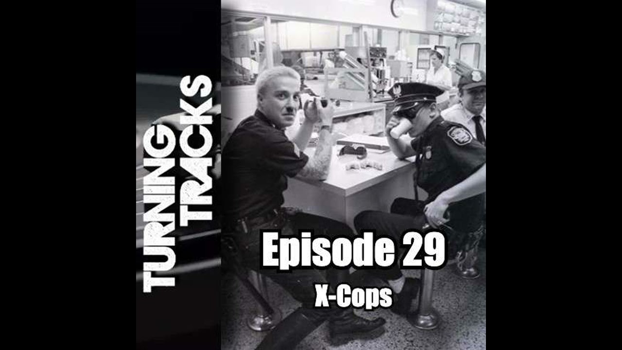 Turning Tracks 29: X-Cops