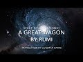 Rumi poem english  a great wagon