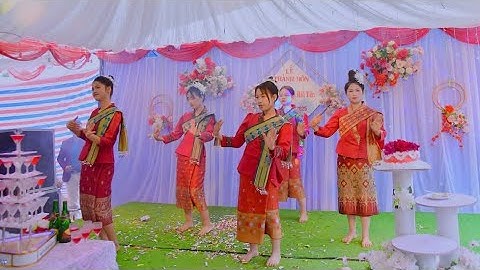 Múa Lào Khẩu Chí Lời Thái Các Người Đẹp ĐVN Gia Đình Dâu Rể Bản Pặt Pháy Dồm Cang - Sốp Cộp