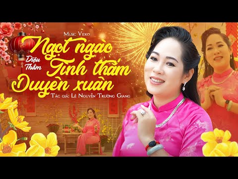 Ngọt Ngào Tình Thắm Duyên Xuân - Diệu Thắm | Nhạc Xuân Tân Cổ 2025