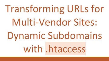 Transforming URLs for Multi-Vendor Sites: Dynamic Subdomains with .htaccess