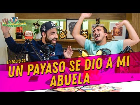 La cotorrisa - Episodio 22 - Un payaso se dio a mi abuela