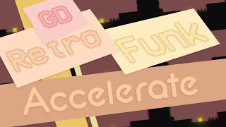 [ Geometry Dash Retrofunk ] Level 3 - Accelerate