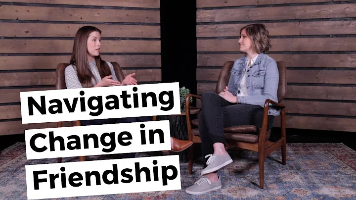 Navigating Change in Friendship | Kelly Needham & ...