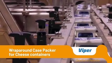 Viper | Wrap around Case Packer for Cheese containers