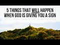 5 Things You WILL See When God Is Really Sending You a Sign