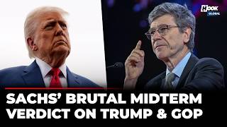 'He Loses Control...': Jeffrey Sachs Humiliates Trump, Predicts GOP House Defeat In Midterms