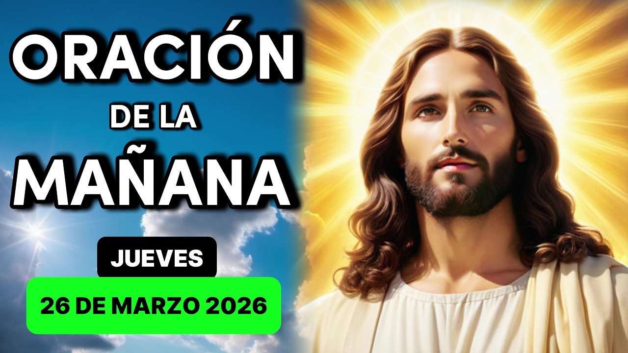 Oración de la Mañana de Hoy Jueves 26 de Marzo de 2026 | Con Comunión ...