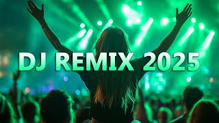 DJ REMIX 2025 - Remixes & Mashups of Popular Songs 2025 - DJ Remix Club Music Disco DJ Mix 2024