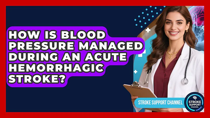 How Is Blood Pressure Managed During An Acute Hemorrhagic Stroke? - Stroke Support Channel