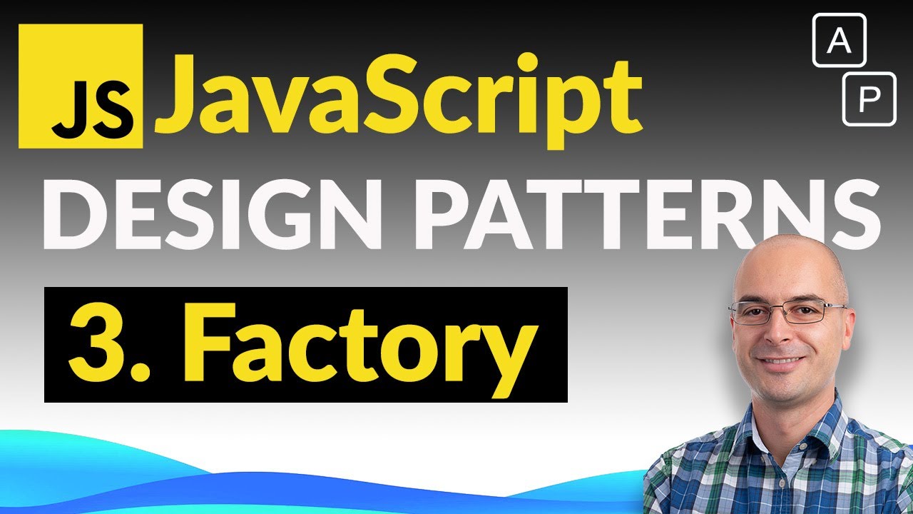 3. Factory – JavaScript Design Patterns Advanced Course (3/10) - YouTube
