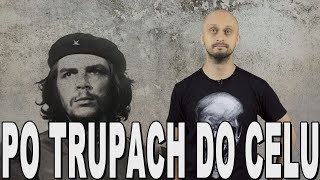 Po trupach do celu - Ernesto Che Guevara. Historia Bez Cenzury screenshot 3