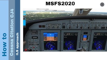 Flight Simulator 2020 - How to - Cessna Citation CJ4 - ILS approach
