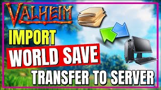 Valheim  HOW to IMPORT world save & Upload to Server (Free / Hosted) ✅