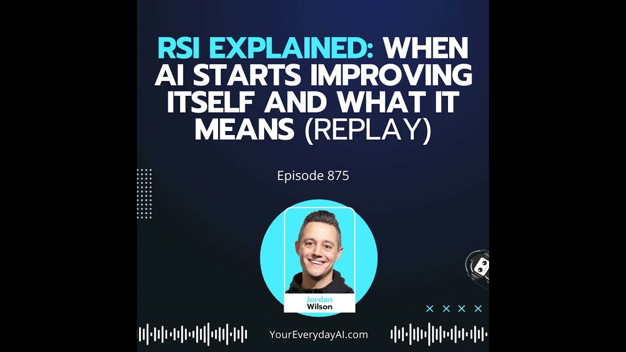 Ep 875: RSI Explained: When AI Starts Improving Itself and What It Means (Replay)
