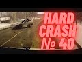 HARD CAR CRASHES / FATAL CAR CRASHES / FATAL ACCIDENT / SCARY ACCIDENTS - COMPILATION № 40