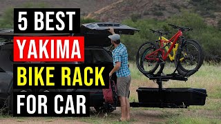 Top 5 Best YAKIMA Bike Racks for Car in 2023 | Best Hitch Bike Racks - Buying Guide
