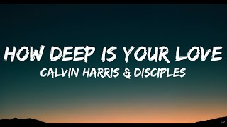 Calvin Harris & Disciples - How Deep Is Your Love [Lyrics] Resimi