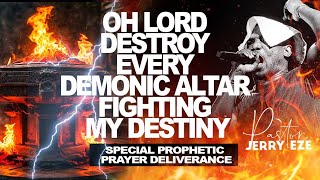OH LORD DESTROY EVERY DEMONIC ALTAR FIGHTING MY DESTINY || PASTOR JERRY EZE | 3HOURS TONGUES OF FIRE