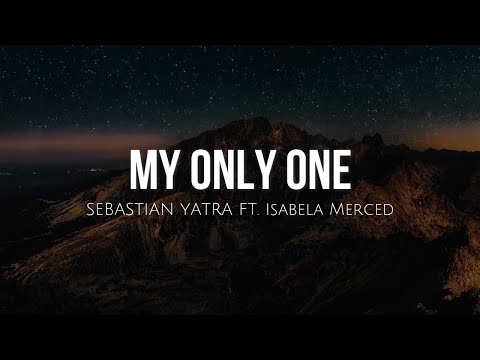 My only one (lyrics) - Sebastian Yatra ft. Isabela Moner