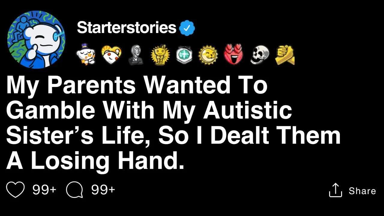 My Parents Wanted To Gamble With My Autistic Sister’s Life,