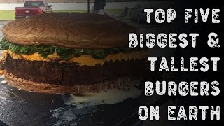 The World's Biggest And Tallest Burgers ALL In ONE VIDEO
