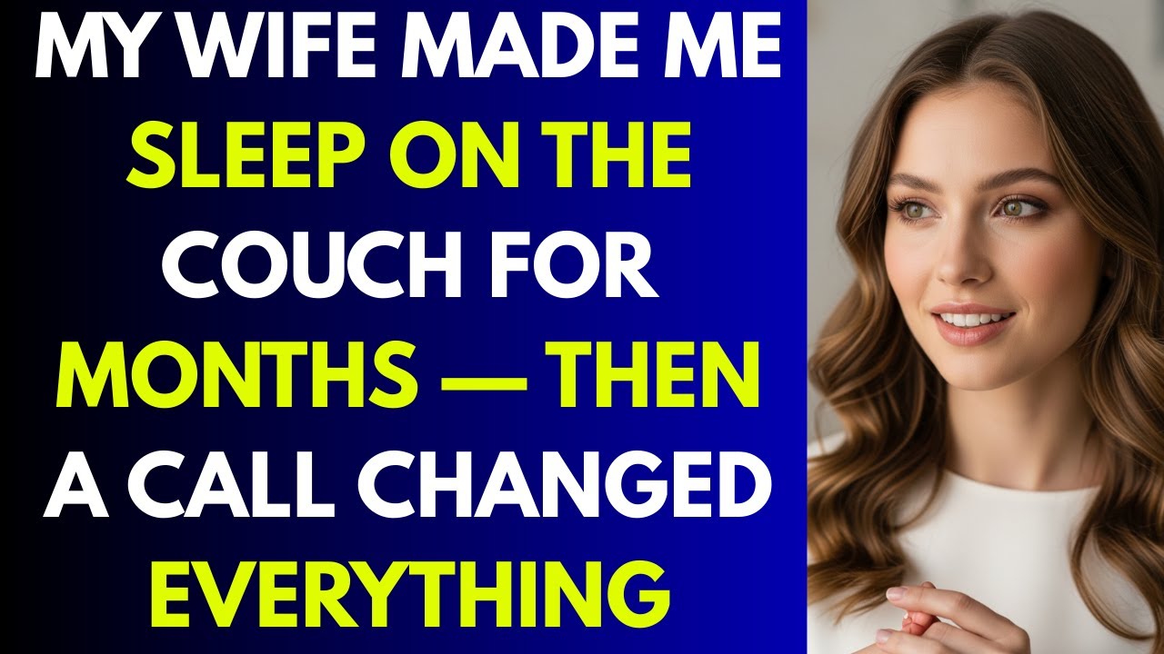My Wife Made Me Sleep on the Couch for Months — Then a Call Changed Everything