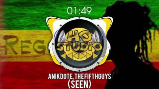 ANIKDOTE, THE FIFTHGUYS FEAT. VERÔNICA BRAVO - SEEN (TEEMOTION REGGAE REMIX) {HO REGGAE}