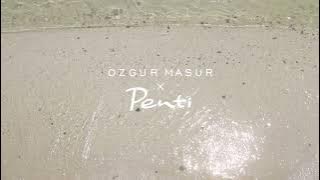 Özgür Masur X Penti