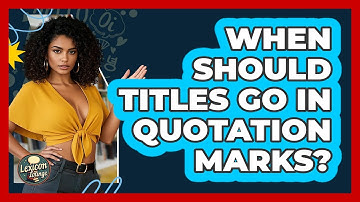 When Should Titles Go In Quotation Marks? - Lexicon Lounge