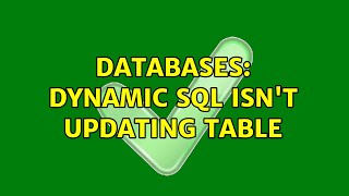 Databases: Dynamic SQL isn't updating table (2 Solutions!!)