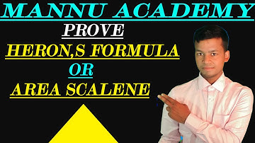 Herons formula class 9th /Area of scalene Triangle | prove in easy way | Mathematics By Mannu Kumar