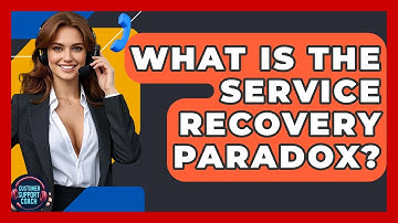 What Is The Service Recovery Paradox? - Customer Support Coach