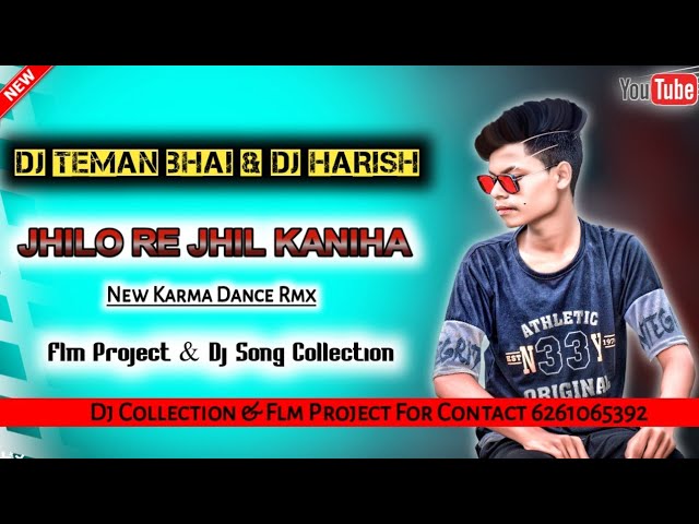 Jhilo Re Jhil Kaniha-Full Karma Rmix_DjTeman_Harish Dj Zone Maheshpur_mo.6261065392 class=