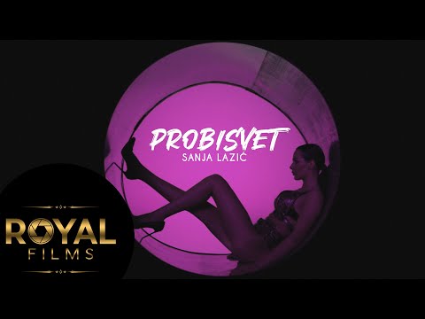 SANJA LAZIC - PROBISVET (OFFICIAL VIDEO 2024)