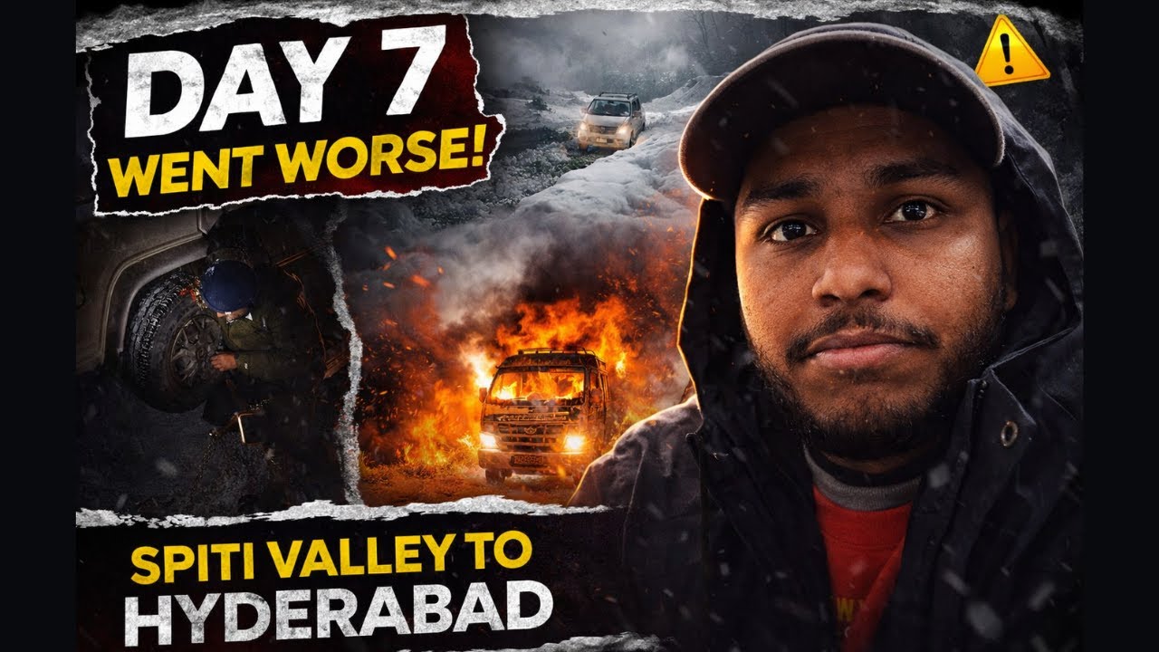 Spiti Expedition Day 7&8 Spiti to HYD | NOT WENT WELL!!   
