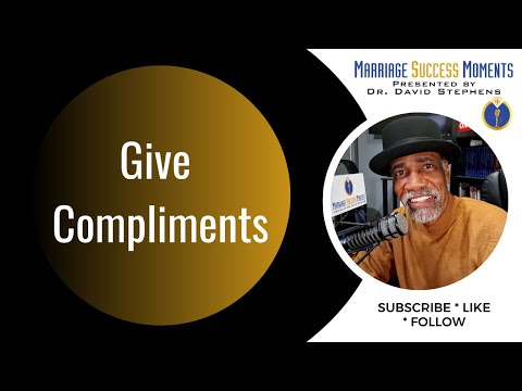 Give Compliments - Another Marriage Success Moment presented by Dr. David Stephens