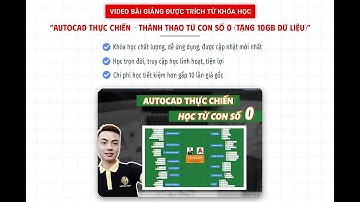 Lisp cad và ứng dụng - AUTOCAD Thực Chiến – Thành Thạo Từ Con Số 0 (Tặng 10GB Dữ Liệu)
