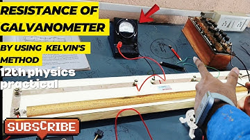 Resistance of galvanometer by kelvin