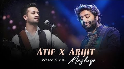 Nonstop Arijit Singh x Atif Aslam Mashup | Best Arijit Singh | Best of Atif Aslam | Prince Chillout