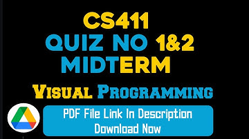 CS411 Quiz No 1  ||  CS411 Quiz No 2 || CS411 || CS411 Quiz File || Visual programming || Midterm