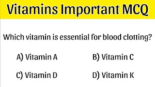 Vitamins MCQs | Vitamins Important MCQ | Vitamins