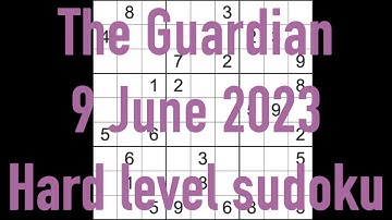 Sudoku solution – The Guardian sudoku 9 June 2023 Hard level