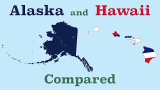 Alaska and Hawaii Compared