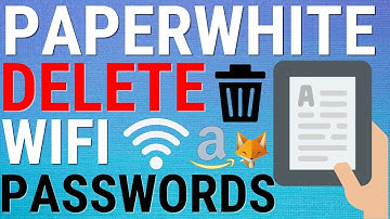 How To Delete All WiFi Passwords On Kindle Paperwhite