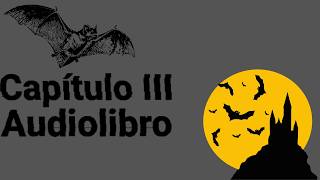 Capítulo III | Diario de Jonathan Harker | Drácula | Audiolibro