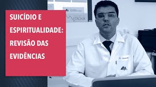 Suicide and Spirituality: A Review of the Evidence. Prof. Alexander Moreira-Almeida