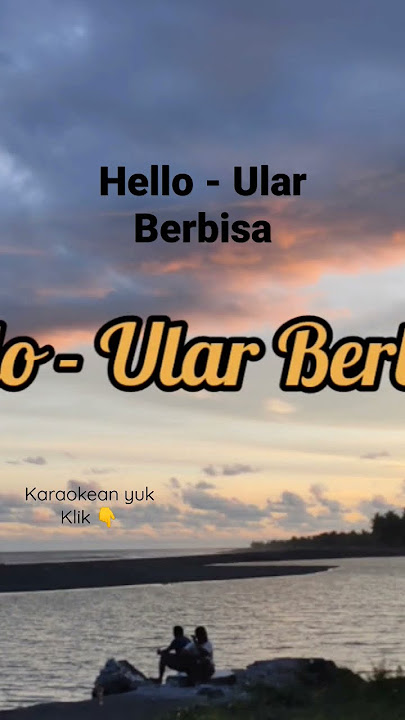 #karaoke Hello - Ular Berbisa #helloband #ularberbisa #lirik #lagucinta