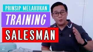 PRINSIP MELAKUKAN TRAINING SALESMAN | ELFIAN NOLLY