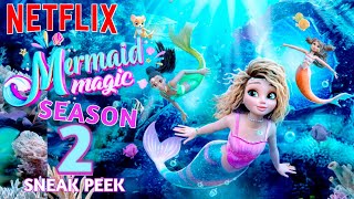 Mermaid Magic Season 2 Sneak Peek Netflix Series Trailer Teaser & Release Date Update